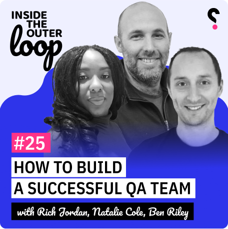 Inside the outer loop: How to build a successful QA team