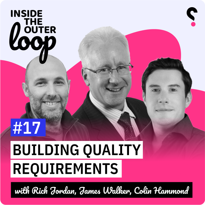 Building Quality Requirements with Colin Hammond - Inside The Outer Loop