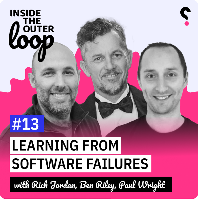 Learning from Software Failures with Paul Wright - Inside the outer loop