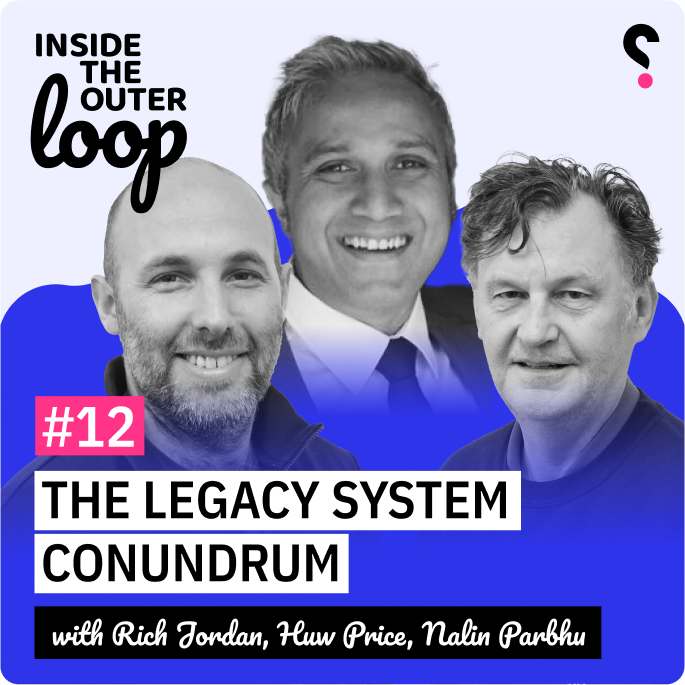 The Legacy System Conundrum with Nalin Parbhu - Inside the outer loop