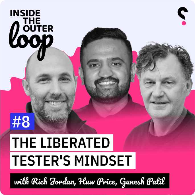 The Liberated Tester's Mindset with Gunesh Patil - Inside the outer loop