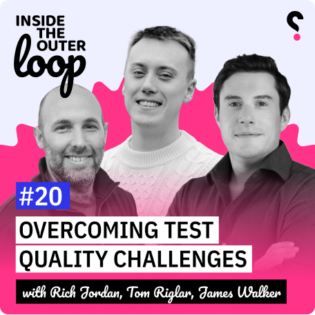 Inside the outer loop: Overcoming test quality challenges