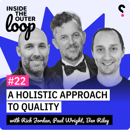 Inside the outer loop: A holistic approach to quality