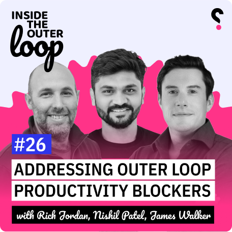 Inside the outer loop, Addressing outer loop productivity blockers